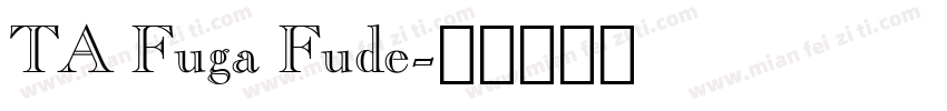 TA Fuga Fude字体转换